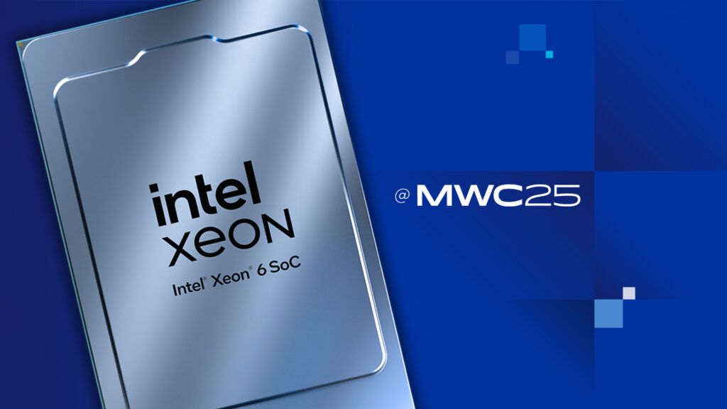 MWC 2025：英特尔展示基于至强6处理器的基础网络设施